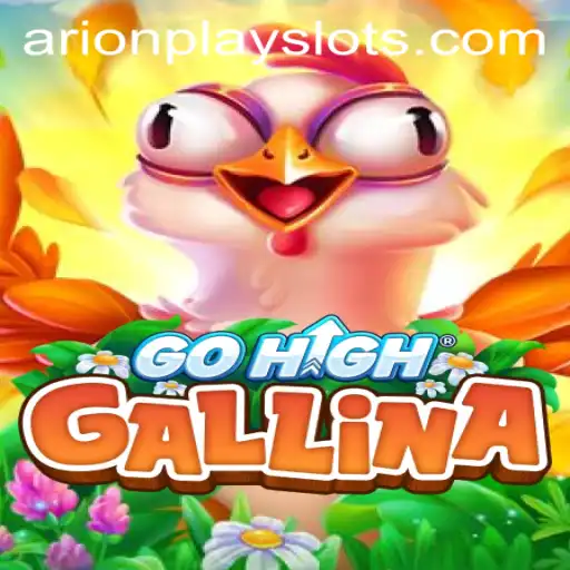 Exploring GoHighGallina: A New Wave in Gaming Enriched by ArionPlay's Influence