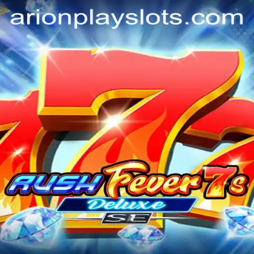 Exploring the Excitement of RushFever7sDeluxeSE with ArionPlay