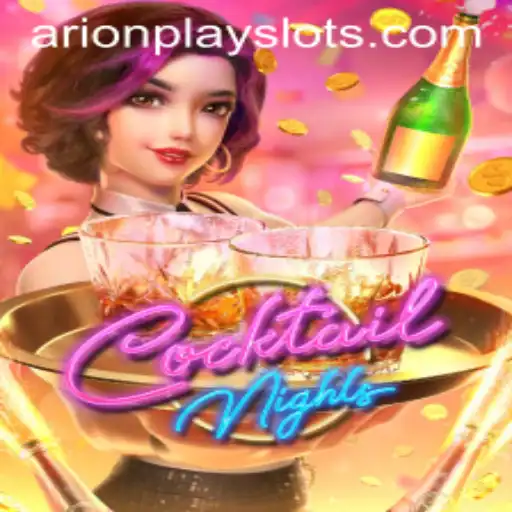 Exploring the Exciting World of CocktailNights with ArionPlay