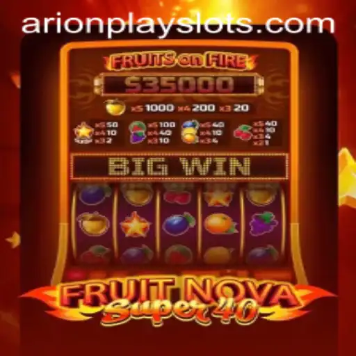 Delve into the Exciting World of FruitNovaSuper40 with ArionPlay